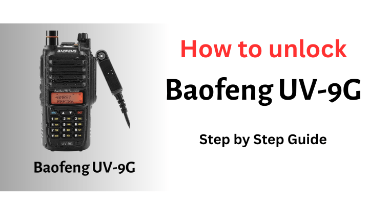 Baofeng UV-9G Unlock