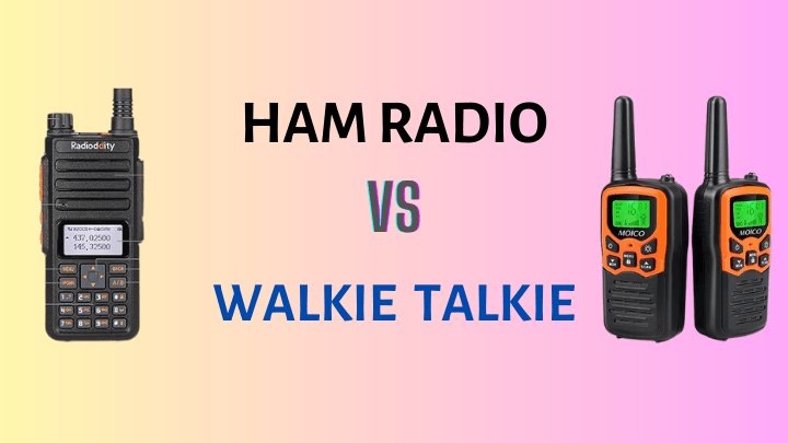 Ham Radio vs walkie talkie